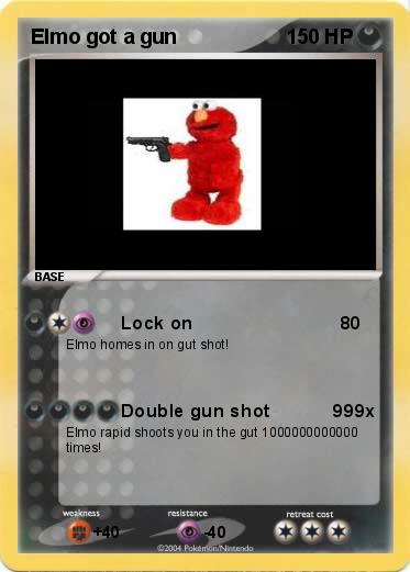 Pokemon Elmo got a gun