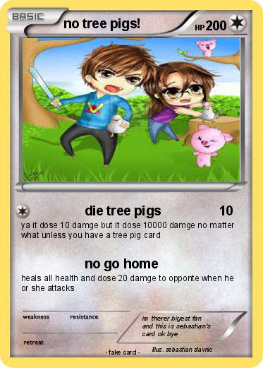 Pokemon no tree pigs!