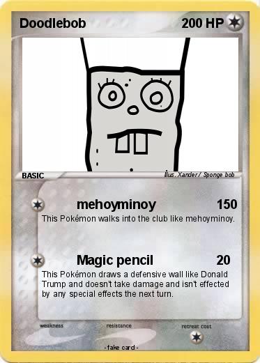 Pokémon Doodlebob 40 40 - mehoyminoy - My Pokemon Card