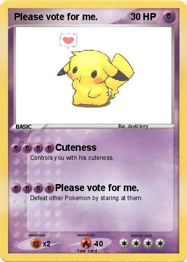 Pokemon Please vote for me.