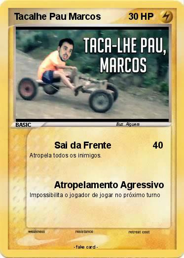 Pokemon Tacalhe Pau Marcos