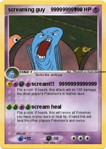 Pokemon screaming guy    99999999999