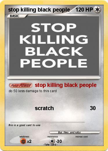 Pokemon stop killing black people