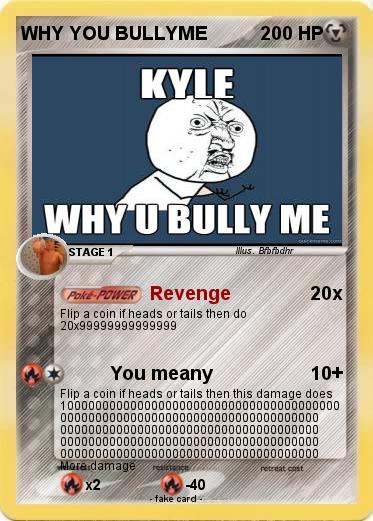 Pokemon WHY YOU BULLYME