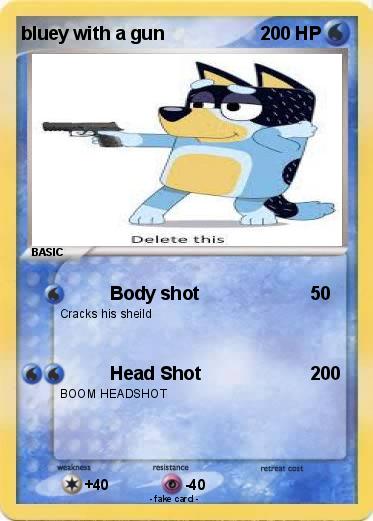 Pokemon bluey with a gun