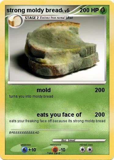 Pokemon strong moldy bread