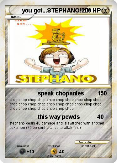 Pokemon you got...STEPHANO!!!!!!