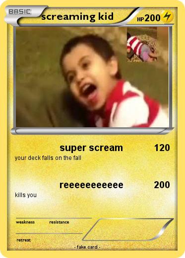Pokemon screaming kid