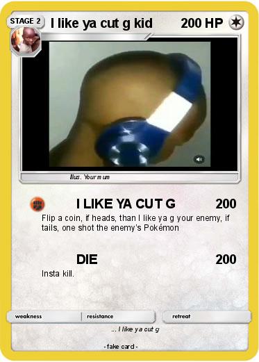 Pokemon I like ya cut g kid