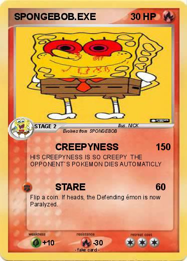 Pokémon SPONGEBOB EXE 2 2 - CREEPYNESS - My Pokemon Card