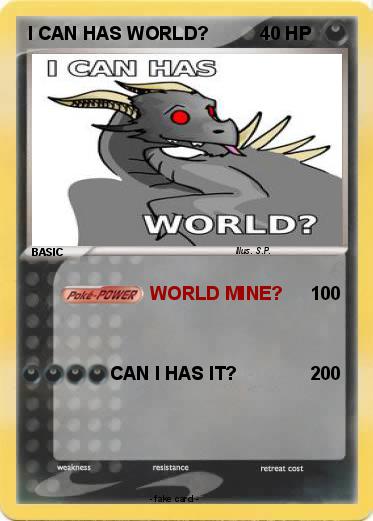 Pokemon I CAN HAS WORLD?