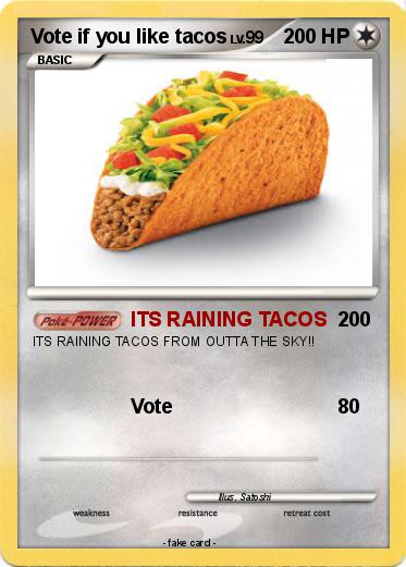 Pokemon Vote if you like tacos