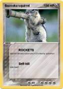 Bazooka squirre