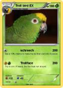 Troll bird EX
