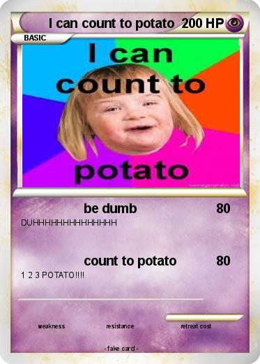 Pokémon I can count to potato - be dumb - My Pokemon Card