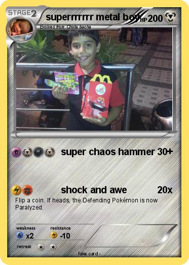 Pokemon superrrrrrr metal boy