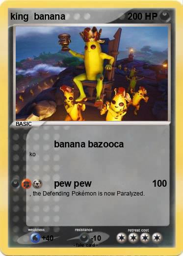 Pokemon king  banana