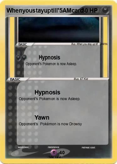 Pokemon Whenyoustayuptill'5AMcard