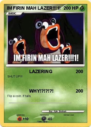Pokemon IM FIRIN MAH LAZER!!!1!