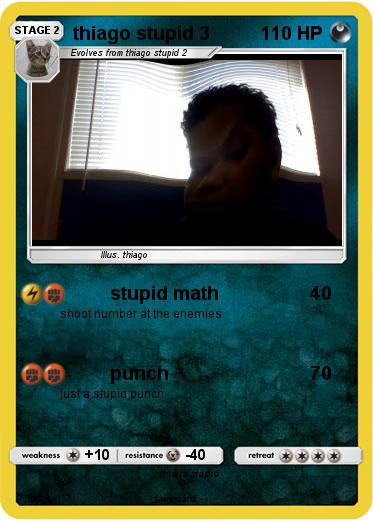 Pokemon thiago stupid 3