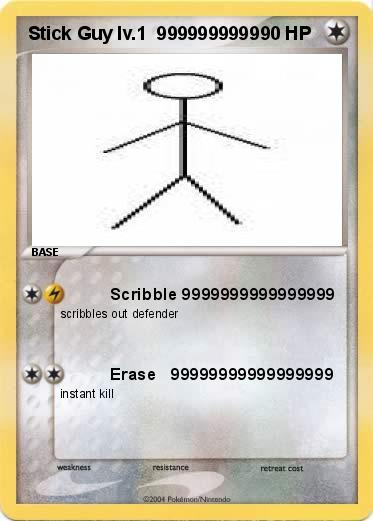 Pokemon Stick Guy lv.1  9999999999