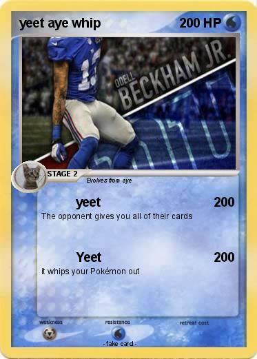 Pokemon yeet aye whip