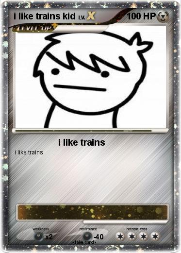 Pokemon i like trains kid