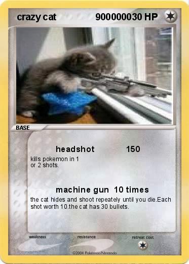 Pokemon  crazy cat               9000000