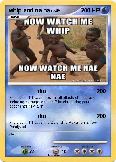 Pokemon whip and na na