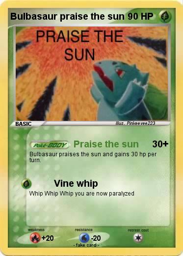 Pokemon Bulbasaur praise the sun