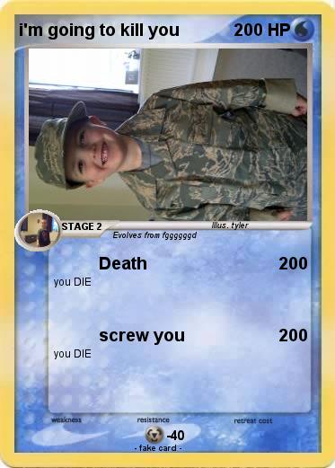 Pokemon i'm going to kill you