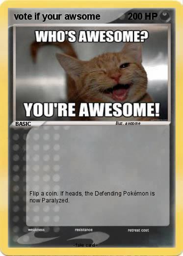 Pokemon vote if your awsome