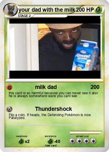 Pokemon your dad with the milk