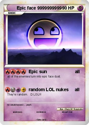 Pokemon Epic face 9999999999