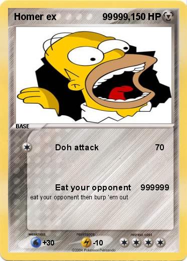 Pokemon Homer ex                  99999,