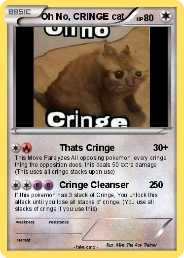 Pokemon Oh No, CRINGE cat