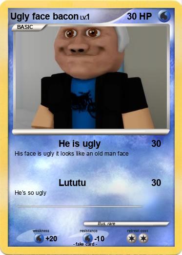 Pokemon Ugly face bacon