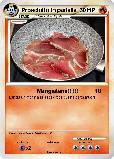 Pokemon Prosciutto in padella