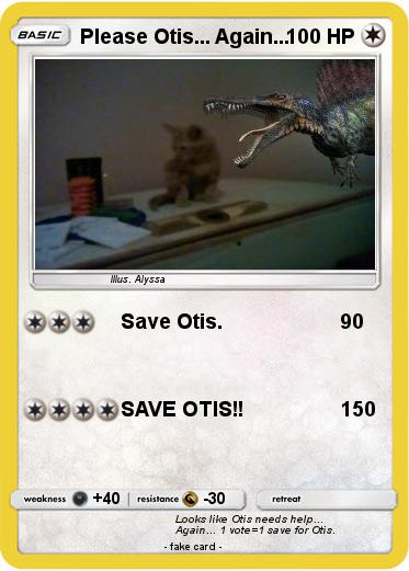 Pokemon Please Otis... Again...