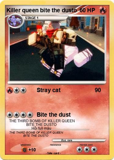 Pokemon Killer queen bite the dusto