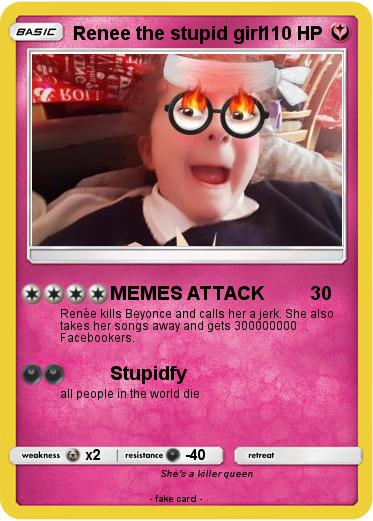 Pokemon Renee the stupid girl