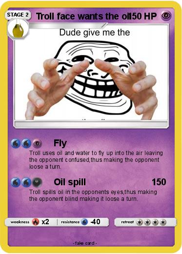 Pokemon Troll face wants the oil