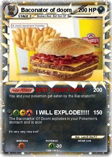 Pokemon Baconator of doom