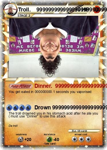 Pokemon Troll.    999999999999999999999999999999999999999999999999999999999999999999999999999999999999999999999