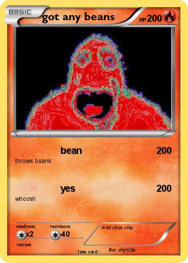 Pokemon got any beans