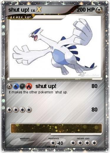 Pokemon shut up!