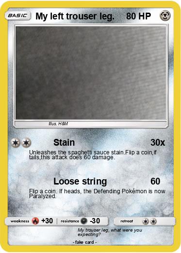 Pokemon My left trouser leg.