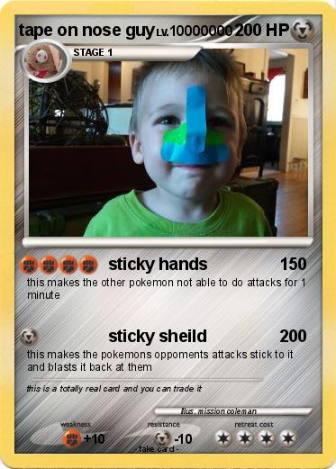 Pokemon tape on nose guy