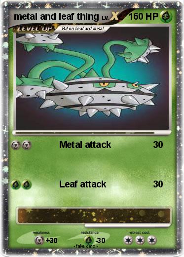 Pokemon metal and leaf thing