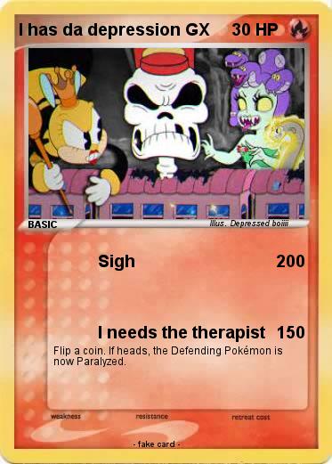 Pokemon I has da depression GX
